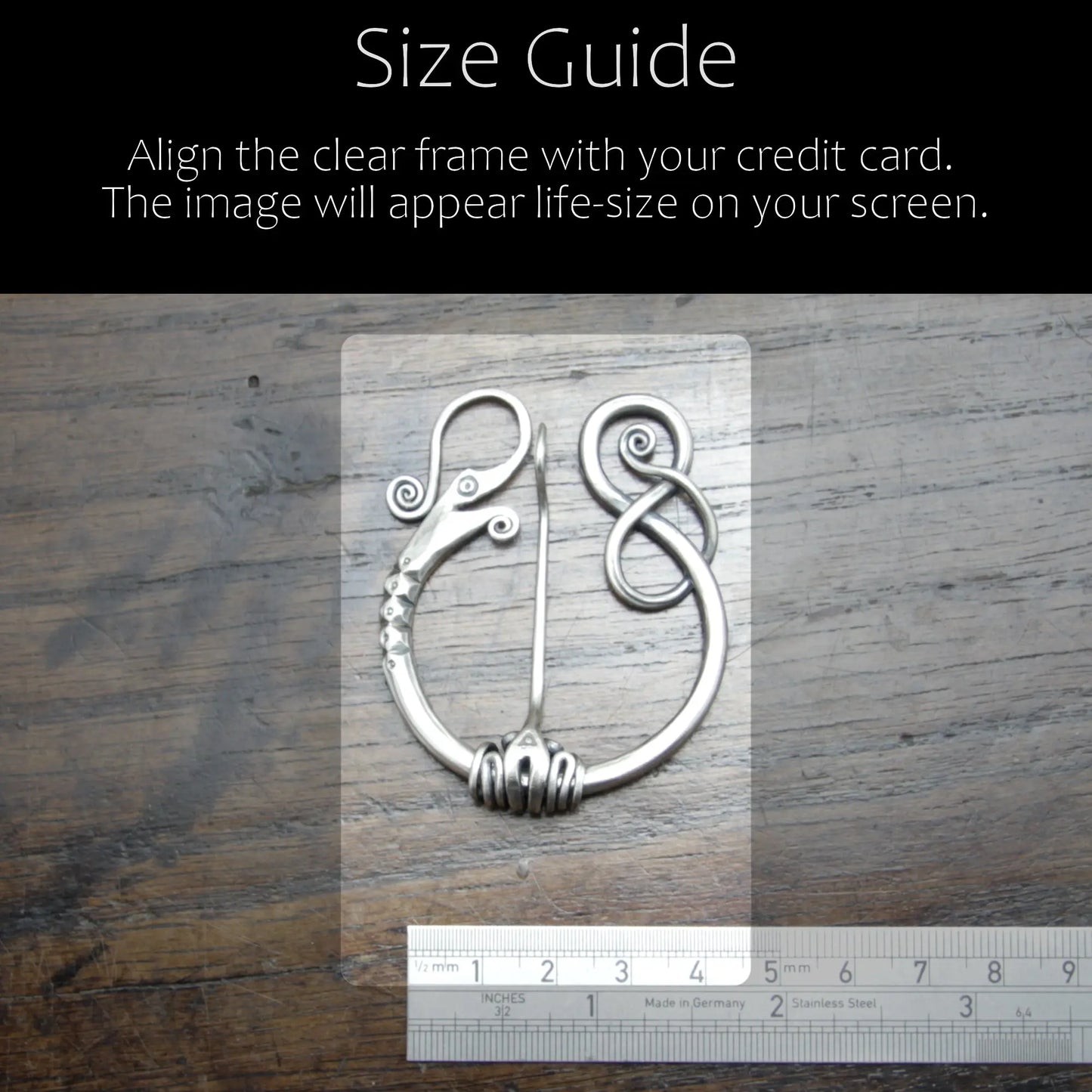 Size Guide. Align the clear frame with your credit card.  The image will appear life-size on your screen.