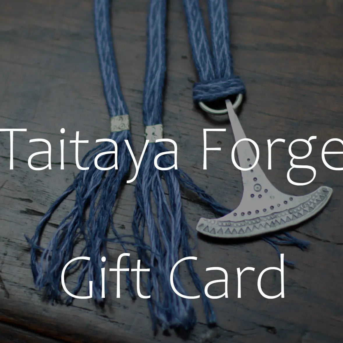 Taitaya Forge Gift Card Taitaya Forge